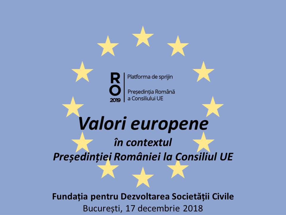 Valori europene și recomandările societății civile în contextul Președinției României la Consiliul UE