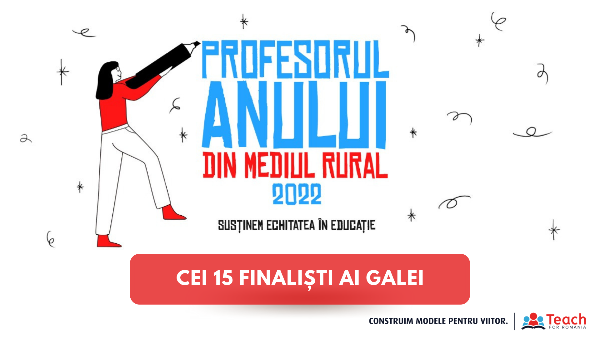  Teach for Romania anunță cei 15 finaliști ai Galei Profesorul Anului din mediul rural 