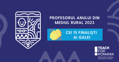 Teach for Romania anunță cei 15 finaliști ai Galei Profesorul Anului din mediul rural Național